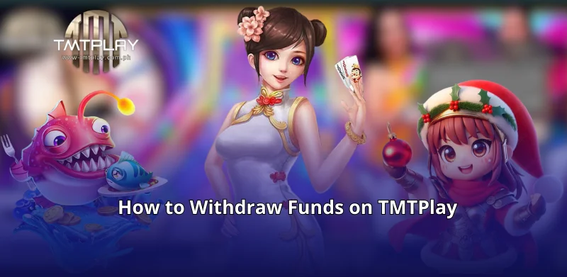 How to Withdraw Funds on TMTPlay