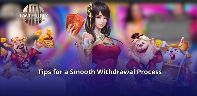 Tips for a Smooth Withdrawal Process